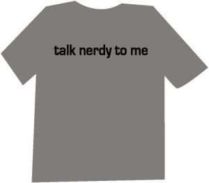 Talk Nerdy To Me Funny  T-Shirt NEW
