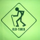 Old Timer Funny  T-Shirt NEW