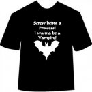 Funny Screw Princess I Wanna Be A Vampire T-shirt