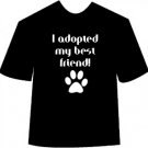 I Adopted My Best Friend T-shirt
