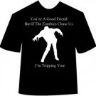 Funny Zombie Good Friend T-shirt
