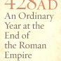 428AD - An Ordinary Year At The End Of The Roman Empire