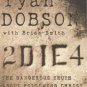 2 Die 4 - The Dangerous Truth About Following Christ