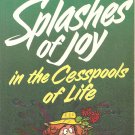 Splashes Of Joy In The Cesspools Of Life