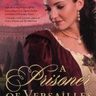 A Prisoner Of Versailles - A Darkness To Light #2 Novel
