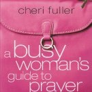 A Busy Woman's Guide To Prayer