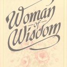Woman Of Wisdom - Lessons For Living From The Book Of Proverbs