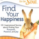 Find Your Happiness - Chicken Soup - 101 Inspirational Stories To Find Your Purpose, Passion