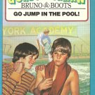 Go Jump In The Pool! - Bruno & Boots