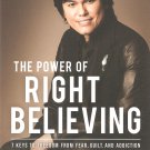 The Power Of Right Believing