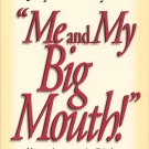 Me and My Big Mouth!