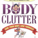 Body Clutter - Love Your Body, Love Yourself