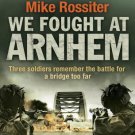 We Fought At Arnhem