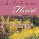 Calm My Anxious Heart
