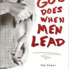 What God Does When Men Lead