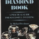 Michael Freedman. The Diamond Book: A Practical Guide for Successful Investing. Michael Freedman. The Diamond Book: A Practical Guide for Successful Investing.