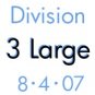 Division 3 Large: 8-4-07