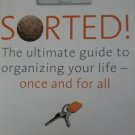 Sorted! The Ultimate Guide to Organizing Your Life by Lissanne Oliver