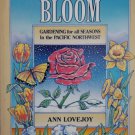 The Year in Bloom: Gardening for All Seasons in the Pacific Northwest by Ann Lovejoy