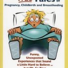 They Lied! True Tales of Pregnancy, Childbirth and Breastfeeding and Theresa Kane and Tamara Talbot
