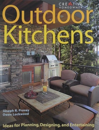 Outdoor Kitchens by Joseph R. Provey and Owen Lockwood