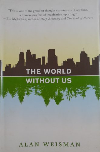The World Without Us by Alan Weisman