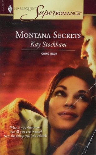 Montana Secrets: Going Back by Kay Stockham