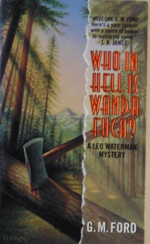 Who In the Hell Is Wanda Fuca? by G.M. Ford