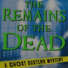 The Remains of the Dead: A Ghost Dusters Mystery by Wendy Roberts