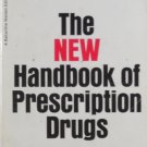 The New Handbook of Prescription Drugs by Richard Burack, M.D.