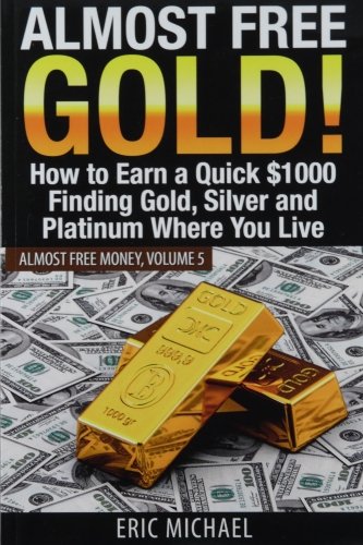 Almost Free Gold! by Eric Michael