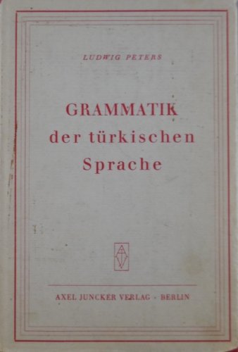 Grammatik der turkischen Sprache by Ludwig Peters