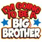 I'M GOING TO BE A BIG BROTHER NEW KIDS T-SHIRT