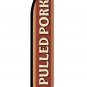 PULLED PORK SWOOPER FEATHER FLAG BANNER SIGN 15 ft tall 1067pp