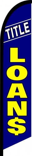TITLE LOANS  SWOOPER FEATHER FLUTTER FLAG BANNER SIGN 8036