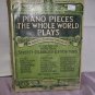 Piano Pieces the Whole World Plays  Vintage  Rare out of print