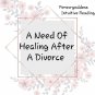 A Need of healing After a divorce