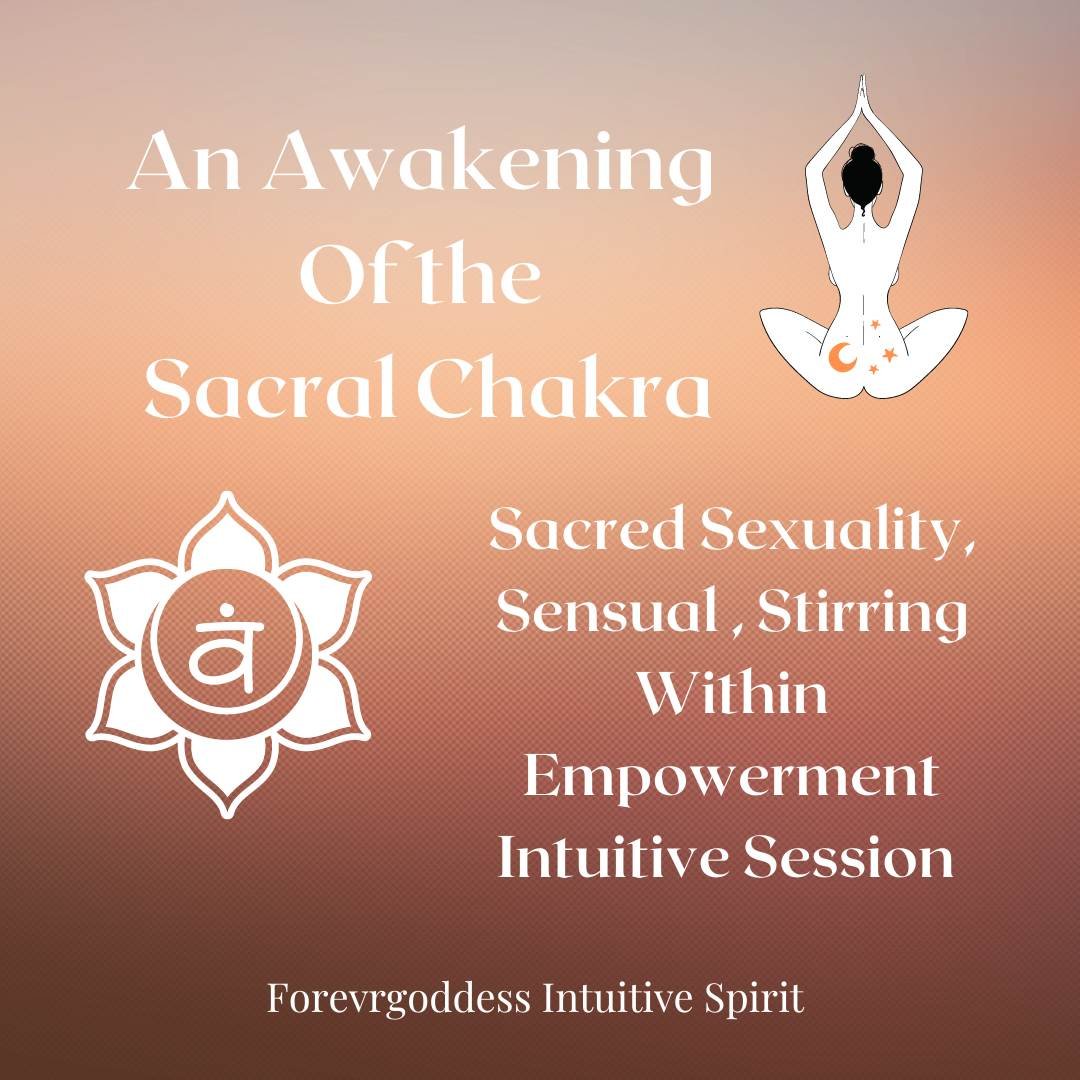 An Awakening Sacral Chakra intuitive session