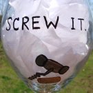 Screw It. Cork and Corkscrew Funny Hand Painted Wine Glass