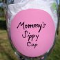 Mommy's Sippy Cup Hand Painted Wine Glass
