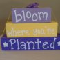 Bloom Where You're Planted Wood Stackers