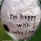 I'm Happy With Who I Am - Halloween Witch Hand Painted Wine Glass