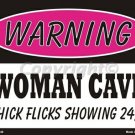 Warning Woman Cave Chick Flicks Showing 24/7  Pink Metal Parking Sign
