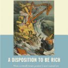 A Disposition to Be Rich: [Hardcover]