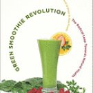 Green Smoothie Revolution: The Radical Leap Towards Natural Health [Paperback]