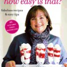 Barefoot Contessa How Easy Is That?: Fabulous Recipes & Easy Tips [Hardcover]