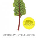 Culinary Intelligence: The Art of Eating Healthy (and Really Well) [Deckle Edge] [Hardcover]