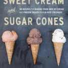 Sweet Cream and Sugar Cones:[Hardcover]