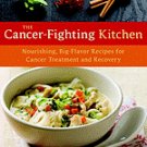 The Cancer-Fighting Kitchen: [Hardcover]
