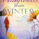 Wildflowers from Winter: A Novel [Paperback]
